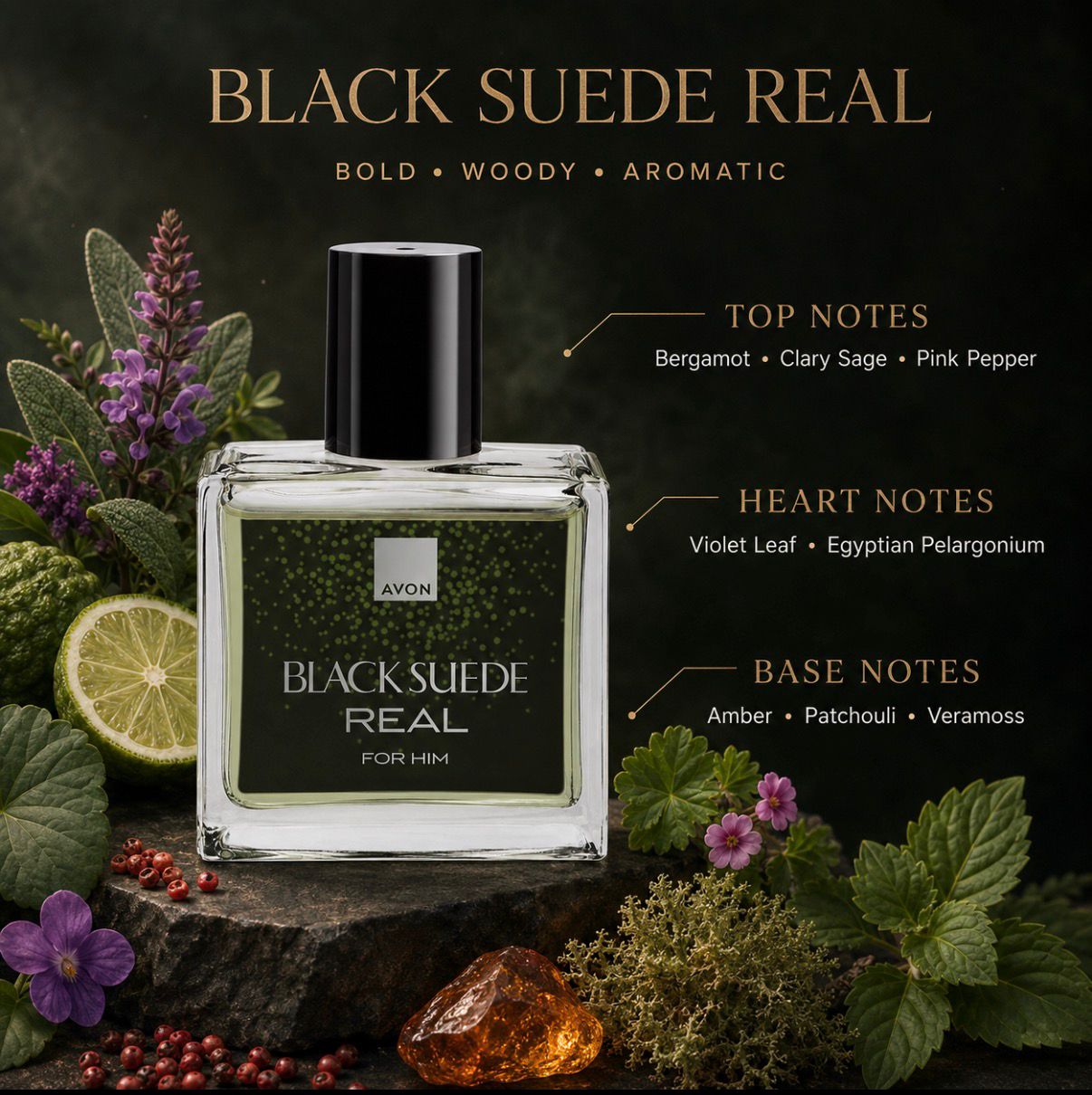 Avon Black Suede Real Fragrance Notes – Bold, Woody, Aromatic – Top: Bergamot, Clary Sage, Pink Pepper | Heart: Violet Leaf, Egyptian Pelargonium | Base: Amber, Patchouli, Veramoss